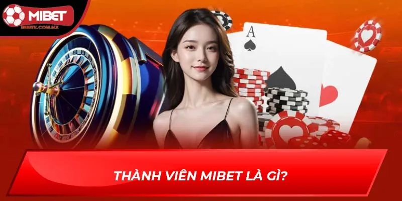 Thành viên MIBET