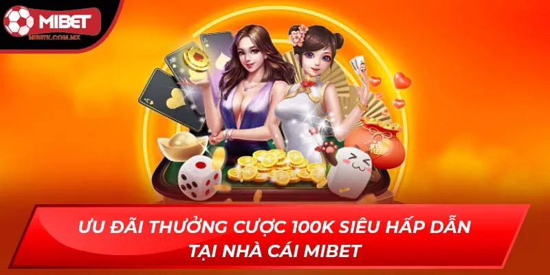 thưởng cược 100k