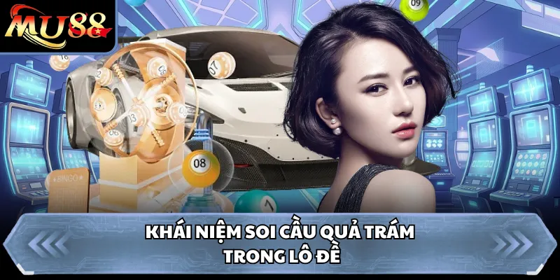Khái niệm soi cầu quả trám trong lô đề