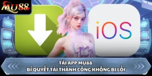 Tải App MU88 - Bí Quyết Tải Thành Công Không Bị Lỗi